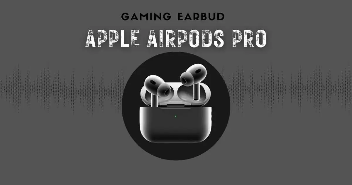 Apple AirPods Pro 2023 gaming earbuds