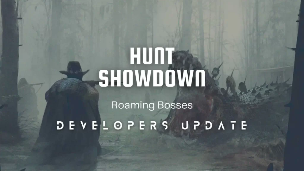 Fans have been begging for it, and now Hunt: Showdown has it: roaming bosses