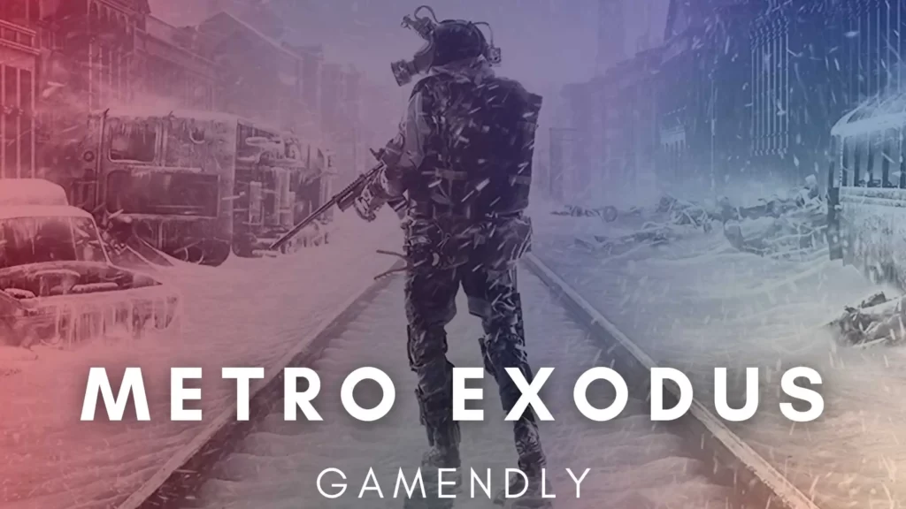 Metro Exodus - Gamendly