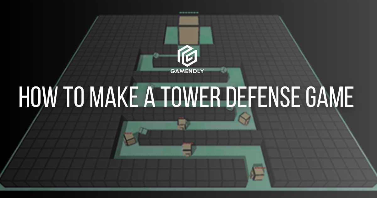 How to make a tower defense game