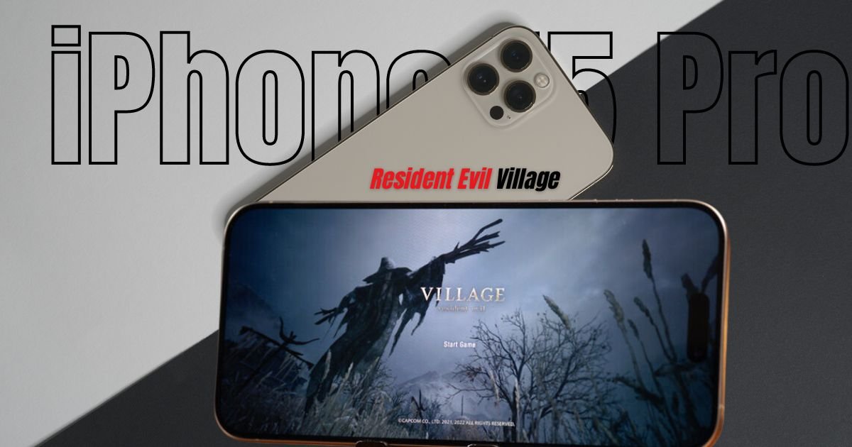 Resident Evil Village coming on iPhone 15 Pro